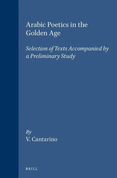 Arabic Poetics in the Golden Age: Selection of Texts Accompanied by a Preliminary Study - Cantarino, Vicente