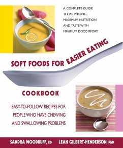 Soft Foods for Easier Eating Cookbook - Woodruff, Sandra; Gilbert-Henderson, Leah