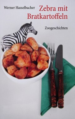 Zebra mit Bratkartoffeln - Hasselbacher, Werner
