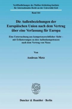 Die Außenbeziehungen der Europäischen Union nach dem Vertrag über eine Verfassung für Europa. - Metz, Andreas