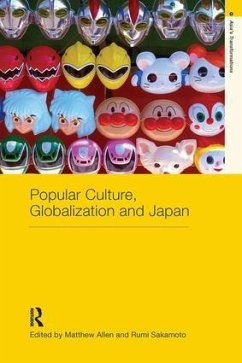 Popular Culture, Globalization and Japan - Allen, Matthew / Sakamoto, Rumi (eds.)