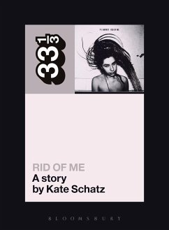 PJ Harvey's Rid of Me: A Story - Schatz, Kate