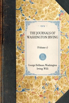Journals of Washington Irving (Vol 1) - Irving, Washington; Trent, William; Hellman, George
