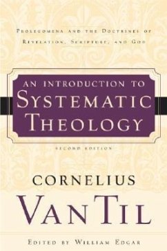 An Introduction to Systematic Theology - Til, Cornelius Van; Edgar, William