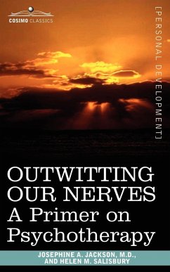 Outwitting Our Nerves - Jackson, M. D. Josephine; Josephine Jackson, M. D.