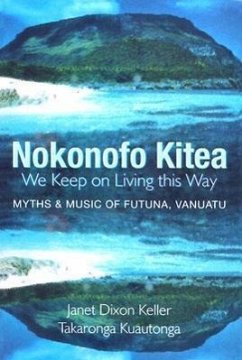 Nokonofo Kitea (We Keep on Living This Way) - Keller, Janet Dixon; Kuautonga, Takaronga