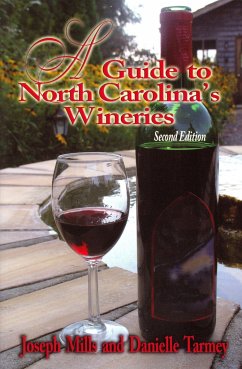 A Guide to North Carolina's Wineries - Mills, Joseph; Tarmey, Danielle