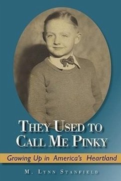 They Used to Call Me Pinky: Growing Up in America's Heartland - Stanfield, M. Lynn