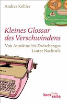 Kleines Glossar des Verschwindens - Köhler, Andrea (Hrsg.)