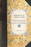 MEMOIRS OF AN AMERICAN LADY~With Sketches of Manners and Scenery in America, as they Existed Previous to the Revolution