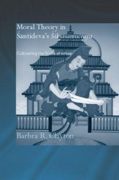 Moral Theory in Santideva's Siksasamuccaya - Clayton, Barbra R