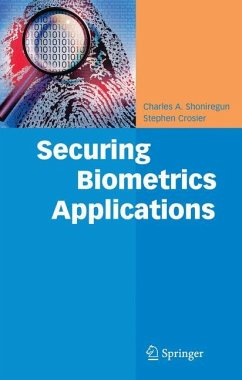 Securing Biometrics Applications - Shoniregun, Charles A.;Crosier, Stephen