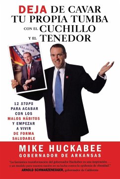 Deja de Cavar Tu Propia Tumba Con El Cuchillo y El Tenedor - Huckabee, Mike