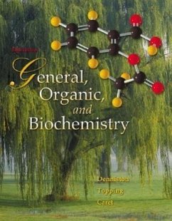 General, Organic, and Biochemistry - Denniston, Katherine J.; Topping, Joseph J.; Caret, Robert L.