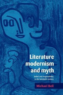 Literature, Modernism and Myth - Bell, Michael