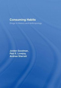 Consuming Habits - Goodman, Jordan / Lovejoy, Paul E. / Sherratt, Andrew (eds.)