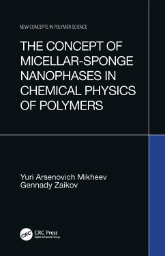 The Concept of Micellar-Sponge Nanophases in Chemical Physics of Polymers - Mikheev, Yuri Arsenovich; Zaikov, Gennady