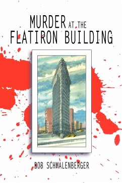 Murder at the Flatiron Building - Schmalenberger, Bob