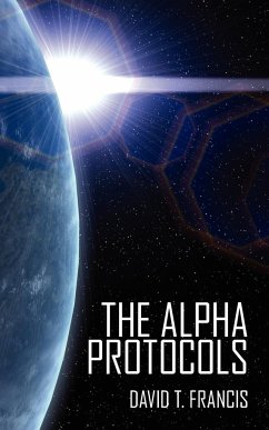 The Alpha Protocols - Francis, David T.