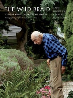 The Wild Braid: A Poet Reflects on a Century in the Garden - Kunitz, Stanley