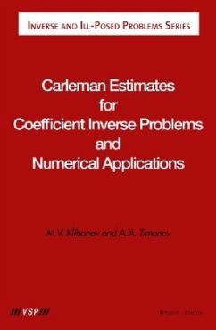 Carleman Estimates for Coefficient Inverse Problems and Numerical Applications - Klibanov, Michael V.;Timonov, Alexander A.