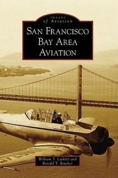 San Francisco Bay Area Aviation - Larkins, William T; Reuther, Ronald T