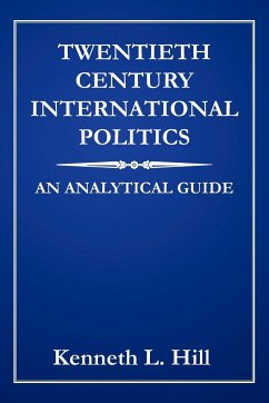 Twentieth Century International Politics - Hill, Kenneth L.