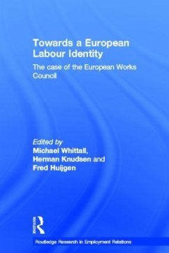 Towards a European Labour Identity - Huijgen, Fred / Knudsen, Herman / Whittall, Michael (eds.)