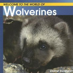 Welcome to the World of Wolverines - Swanson, Diane