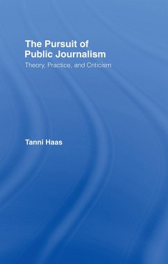 The Pursuit of Public Journalism - Haas, Tanni