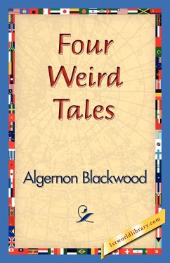 Four Weird Tales - Blackwood, Algernon