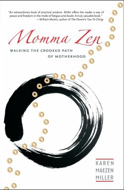 Momma Zen: Walking the Crooked Path of Motherhood - Miller, Karen Maezen