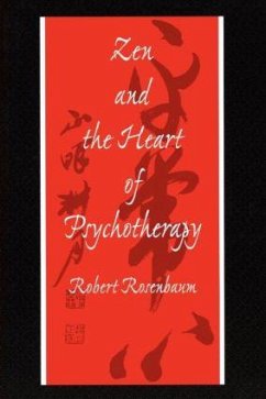 Zen and the Heart of Psychotherapy - Rosenbaum, Robert; Rosenbaum Rober