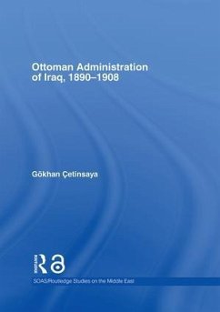 The Ottoman Administration of Iraq, 1890-1908 - Çetinsaya, Gökhan