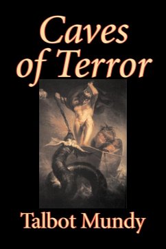 Caves of Terror by Talbot Mundy, Fiction, Classics, Action & Adventure, Horror - Mundy, Talbot