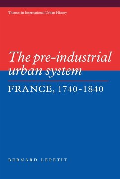 The Pre-Industrial Urban System - Lepetit, Bernard; Bernard, Lepetit
