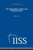 The Geopolitics of East and Southeast Asia The Geopolitics of East and Southeast Asia