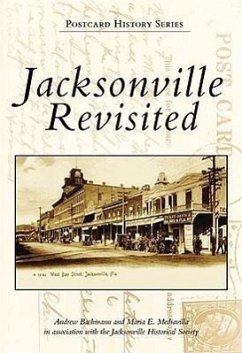 Jacksonville Revisited - Bachmann, Andrew; Mediavilla, Maria E.; Jacksonville Historical Society