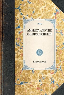 AMERICA AND THE AMERICAN CHURCH~ - Henry Caswall