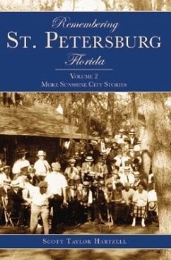 Remembering St. Petersburg, Florida: More Sunshine City Stories - Hartzell, Scott Taylor