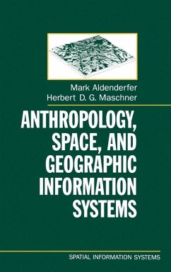 Cover Anthropology, Space, and Geographic Information Systems