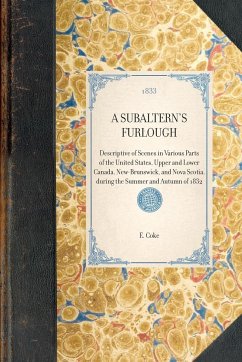 Subaltern's Furlough: Descriptive of Scenes in Various Parts of the United States, Upper and Lower Canada, New-Brunswick, and Nova Scotia, D - Coke, E.
