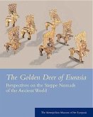 The Golden Deer of Eurasia: Perspectives on the Steppe Nomads of the Ancient World: The Metropolitan Museum of Art Symposia