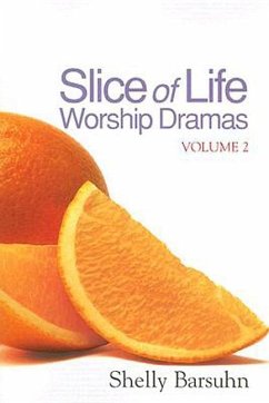 Slice of Life Worship Dramas Volume 2 - Barsuhn, Rochelle