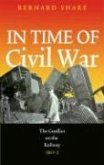 In Time of Civil War: The Conflict on the Irish Railways 1922-23