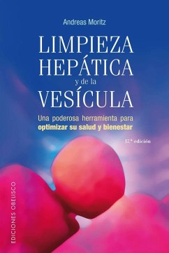 Limpieza hepática y de la vesícula : una poderosa herramienta para optimizar su salud y bienestar - Moritz, Andreas