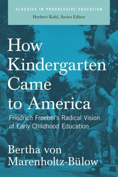How Kindergarten Came to America - Marenholtz-Bülow, Bertha von