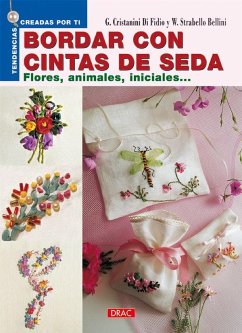 Bordar con cintas de seda : flores, animales, iniciales-- - Di Fidio, Gina; Bellini, Wilma