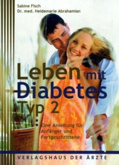 Leben mit Diabetes Typ 2 - Fisch, Sabine;Abrahamian, Heidemarie