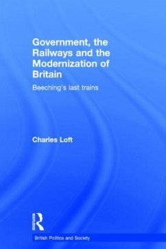 Government, the Railways and the Modernization of Britain - Loft, Charles